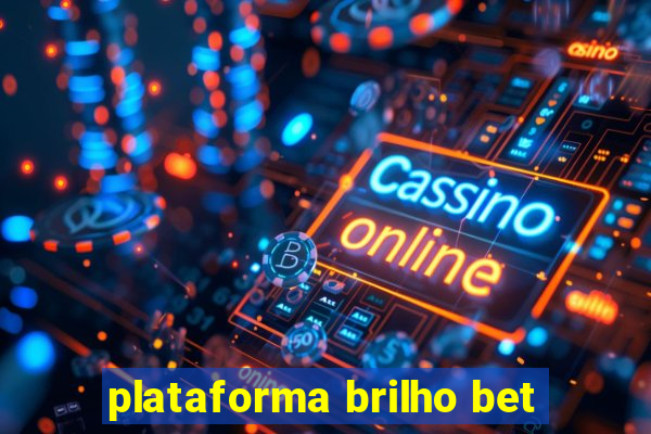 plataforma brilho bet